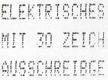 Muster einer ausgedruckten Information (vergrößert), Originalhöhe der Buchstaben etwa 2 mm